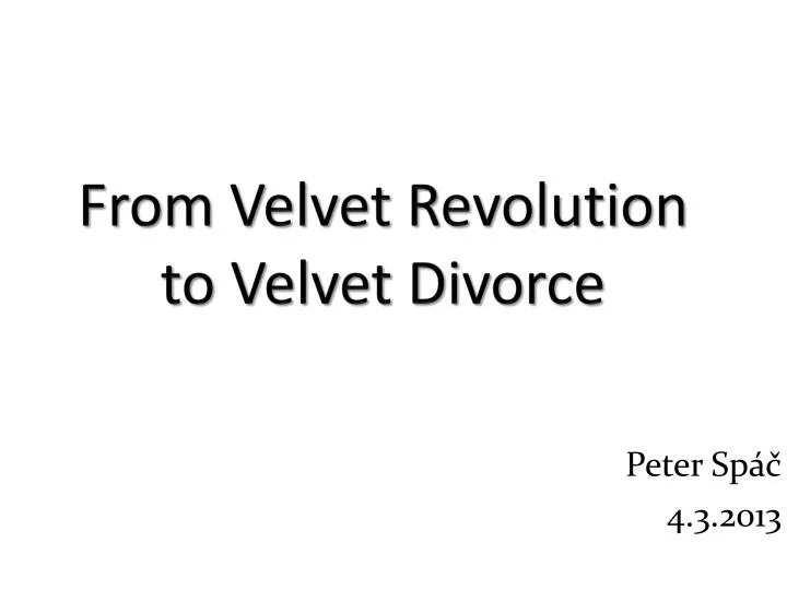 from velvet revolution to velvet divorce