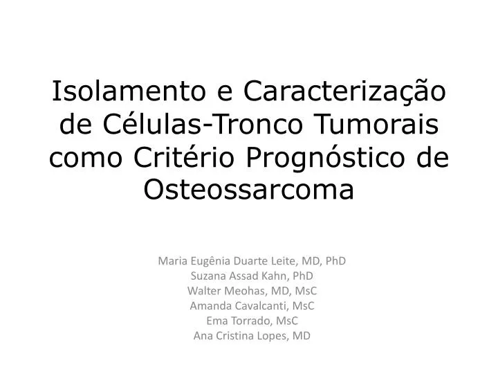 isolamento e caracteriza o de c lulas tronco tumorais como crit rio progn stico de osteossarcoma