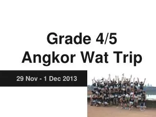 Grade 4/5 Angkor Wat Trip