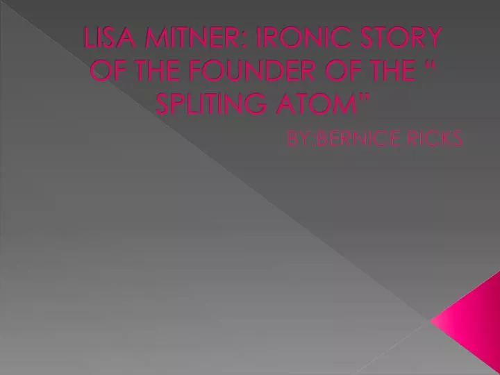 lisa mitner ironic story of the founder of the spliting atom