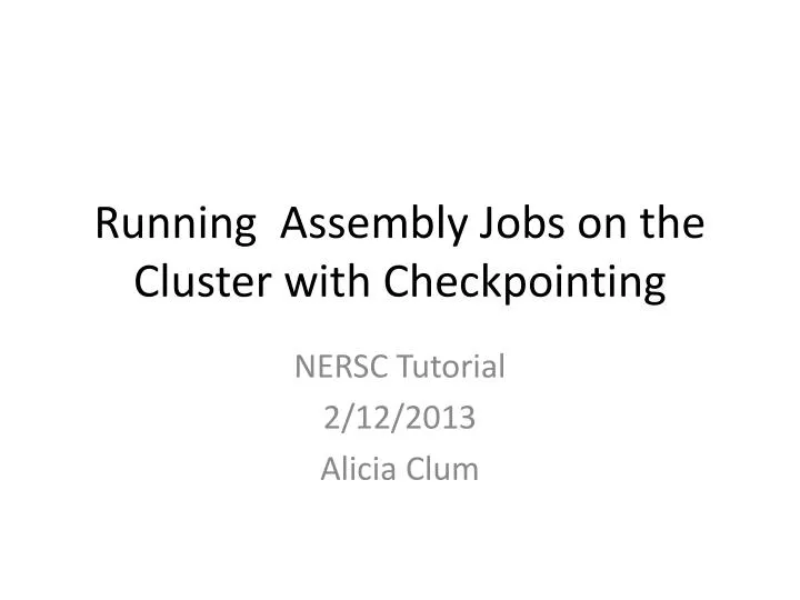 running assembly jobs on the c luster with checkpointing