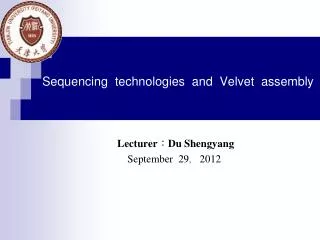 Sequencing technologies and Velvet a ssembly