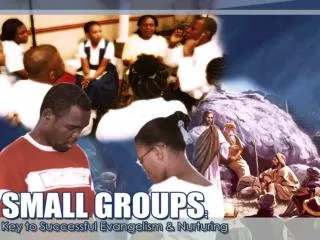 SMALL GROUPS