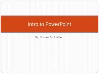 Intro to PowerPoint