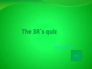 The 3R`s quiz