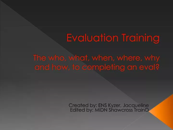evaluation training the who what when where why and how to completing an eval