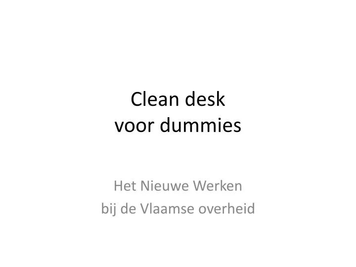 clean desk voor dummies