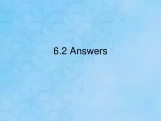 6.2 Answers