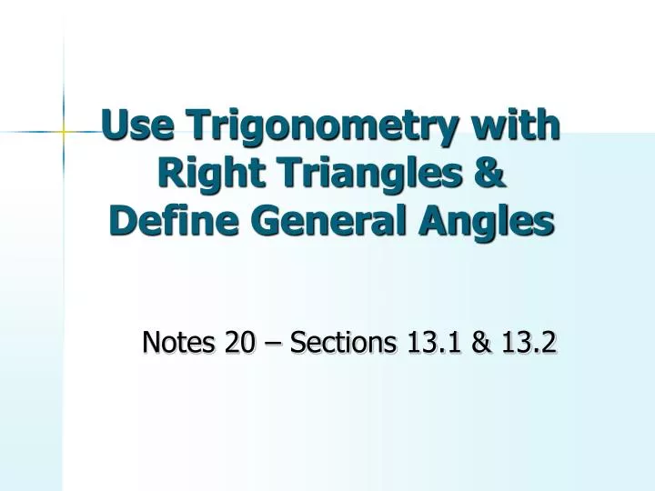 use trigonometry with right triangles define general angles