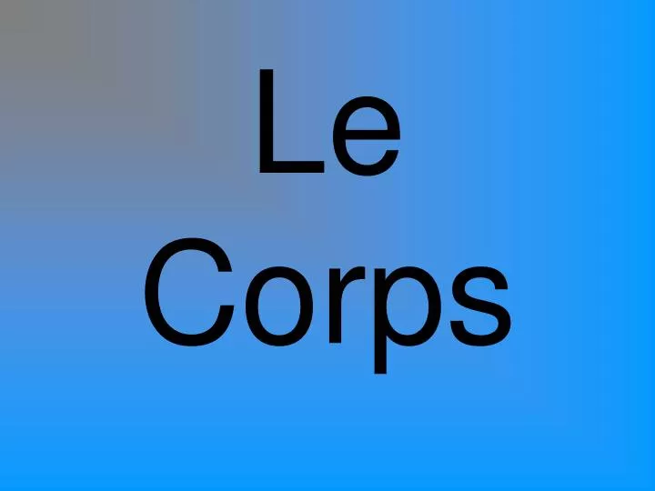 le corps