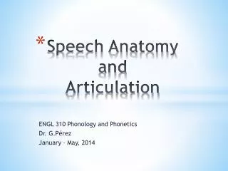 Speech Anatomy and Articulation