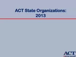 ACT State Organizations: 2013