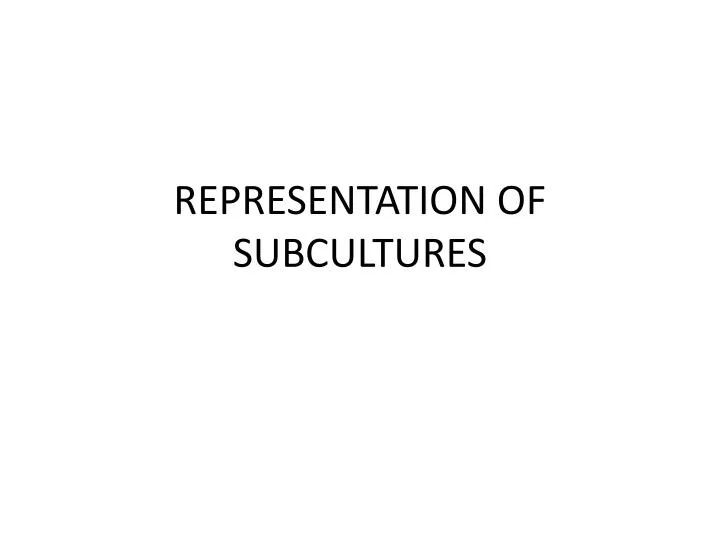 representation of subcultures
