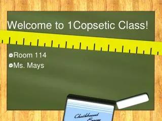 Welcome to 1Copsetic Class!