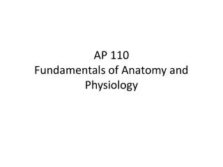 AP 110 Fundamentals of Anatomy and Physiology