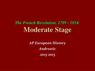 The French Revolution, 1789 - 1814: Moderate Stage