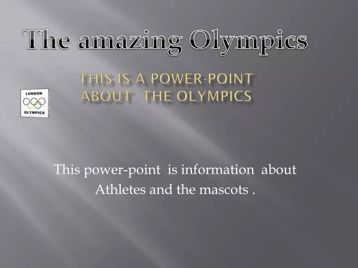 this is a power point about the olympics