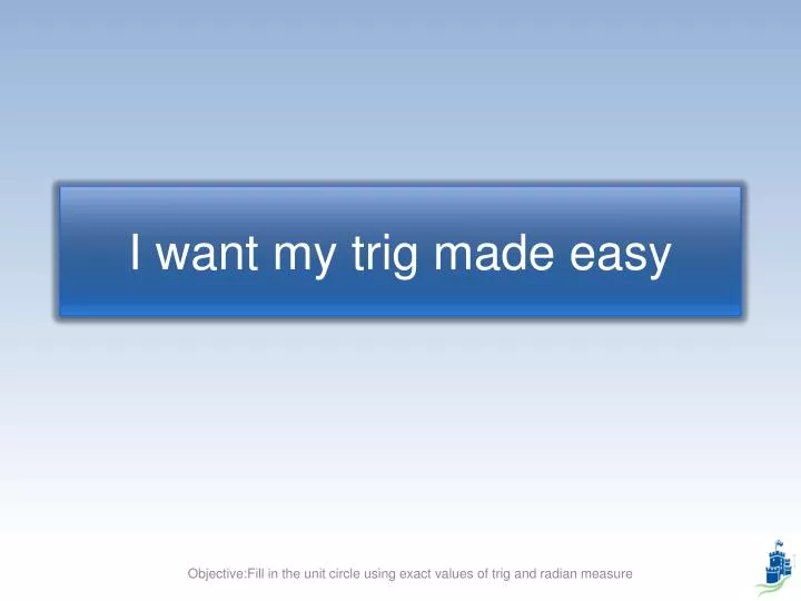 i want my trig made easy