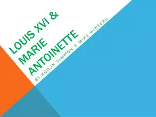 Louis Xvi &amp; Marie Antoinette