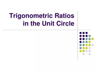 Trigonometric Ratios in the Unit Circle