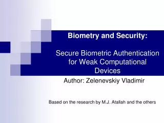 Biometry and Security: Secure Biometric Authentication for W eak C omputational D evices