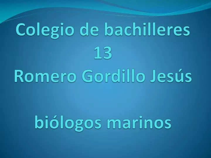 colegio de bachilleres 13 romero gordillo jes s bi logos marinos