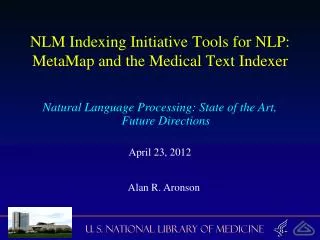 NLM Indexing Initiative Tools for NLP: MetaMap and the Medical Text Indexer