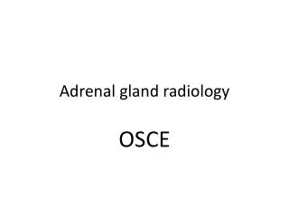 Adrenal gland radiology