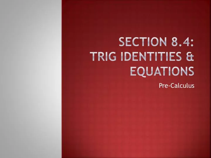 section 8 4 trig identities equations