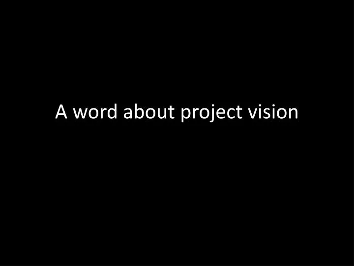 a word about project vision