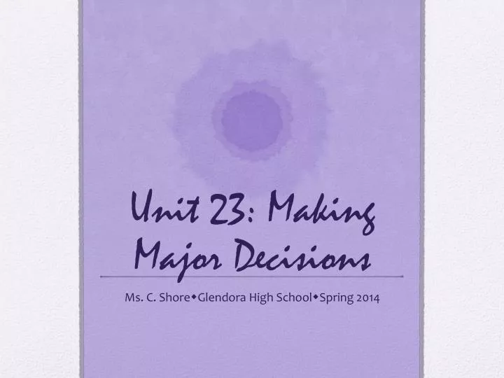unit 23 making major decisions
