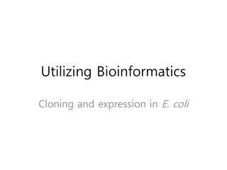 Utilizing Bioinformatics