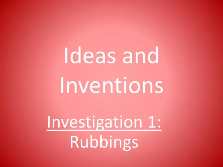ideas and inventions