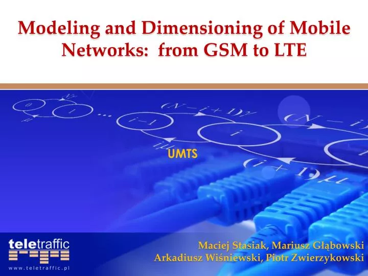 modeling and dimensioning of mobile networks from gsm to lte