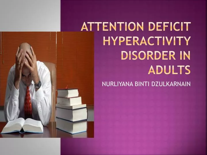 Ppt Attention Deficit Hyperactivity Disorder In Adults Powerpoint Presentation Id2255344 5831