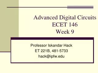 Advanced Digital Circuits ECET 146 Week 9