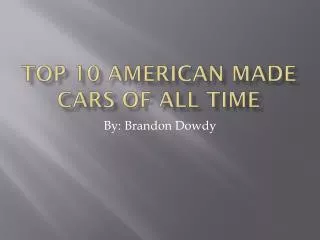 Top 10 American made Cars of All Time
