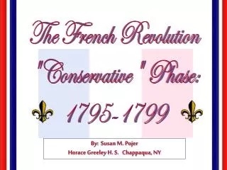 The French Revolution &quot;Conservative&quot; Phase: 1795-1799