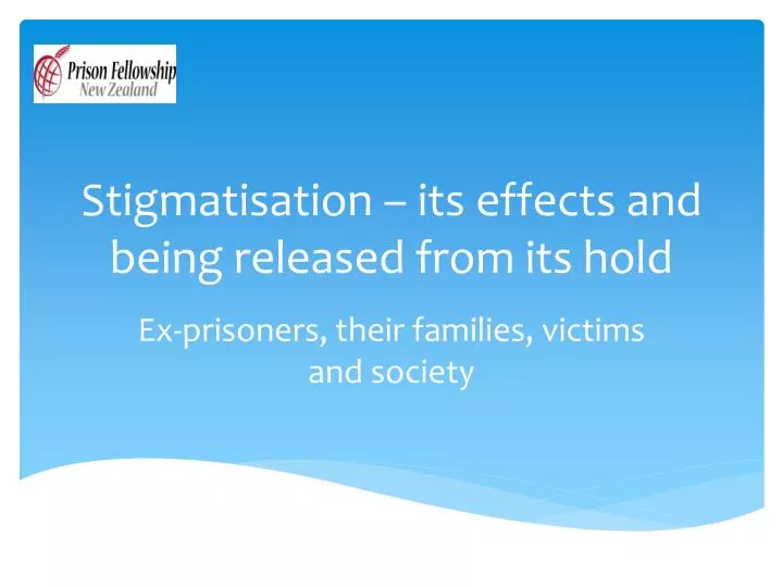 stigmatisation its effects and being released from its hold