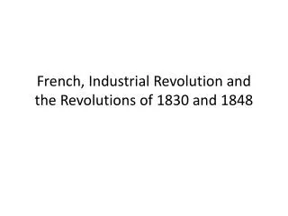 French, Industrial Revolution and the Revolutions of 1830 and 1848