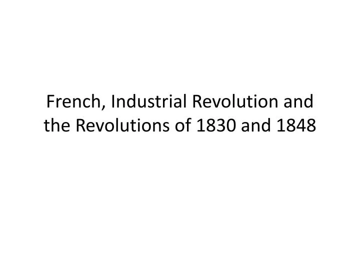 french industrial revolution and the revolutions of 1830 and 1848