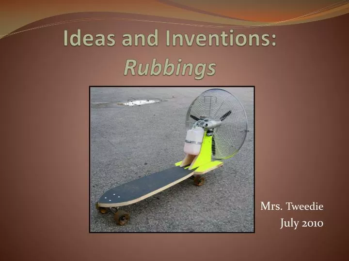 ideas and inventions rubbings