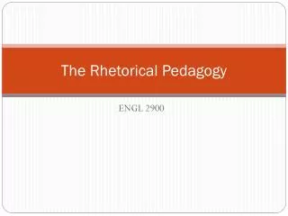 The Rhetorical Pedagogy