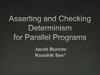 Asserting and Checking Determinism for Parallel Programs