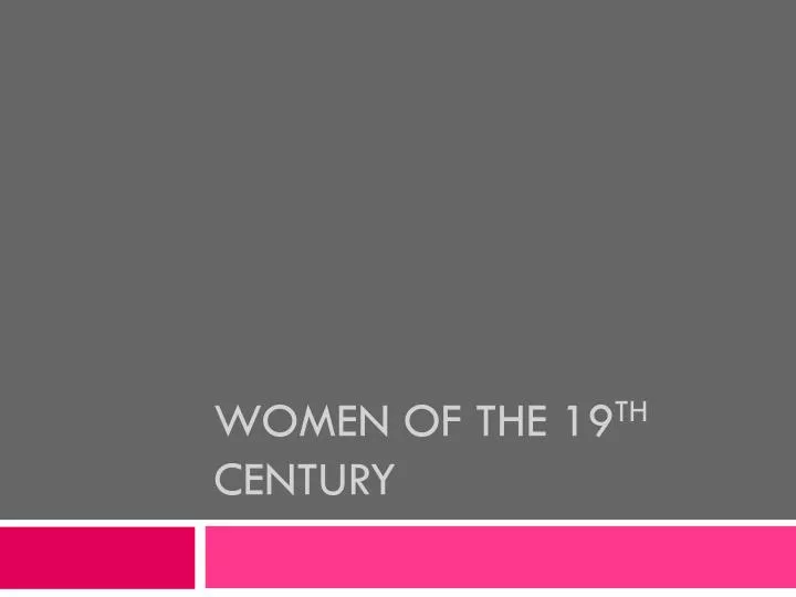 women of the 19 th century
