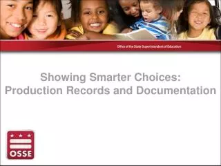Showing Smarter Choices: Production Records and Documentation