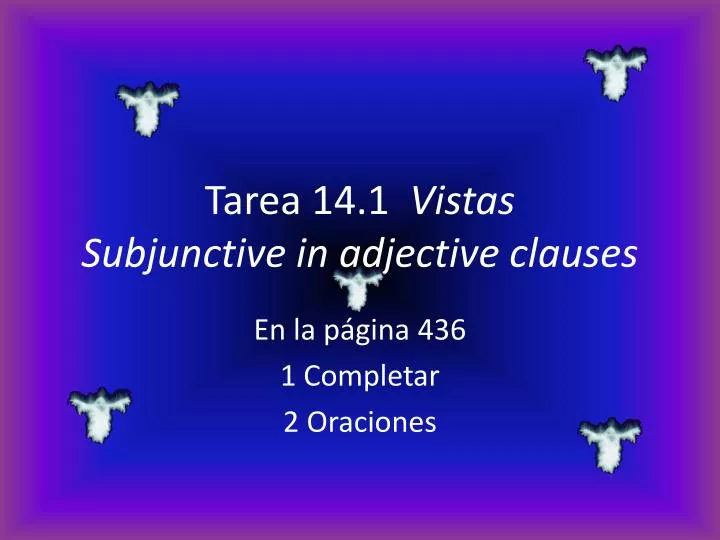 tarea 14 1 vistas subjunctive in adjective clauses