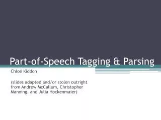 Part-of-Speech Tagging &amp; Parsing