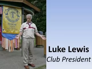 Luke Lewis Club President