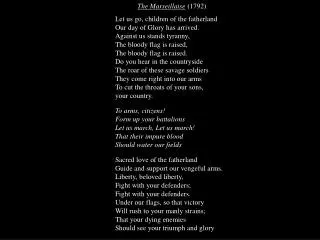 The Marseillaise (1792) Let us go, children of the fatherland Our day of Glory has arrived.